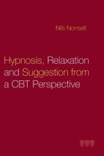 Hypnosis, relaxation and suggestion from a CBT perspective af Nils Norrsell