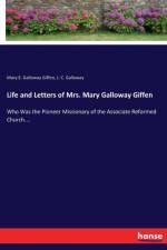 Life and Letters of Mrs. Mary Galloway Giffen af J C Galloway
