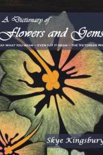 Dictionary of Flowers and Gems af Skye Kingsbury