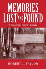 Memories Lost and Found af Robert J Taylor