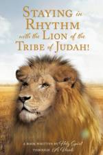 Staying in Rhythm with the Lion of The Tribe of Judah! af A Book Written Ho Through a Vessels