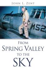 From Spring Valley To The Sky af John L Zent