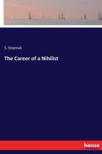 Career of a Nihilist af S Stepniak