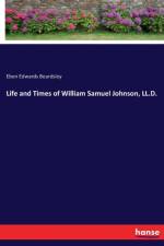 Life and Times of William Samuel Johnson, LL.D. af Eben Edwards Beardsley