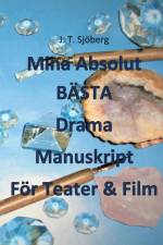 Mina Absolut BAESTA Drama Manuskript Foer Teater & Film af J T Sjoeberg