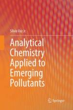 Analytical Chemistry Applied to Emerging Pollutants af Silvio Vaz Jr.