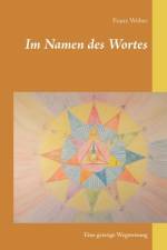 Im Namen des Wortes af Franz Weber