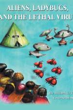 Aliens, Ladybugs, and the Lethal Virus af Hilda Trevino