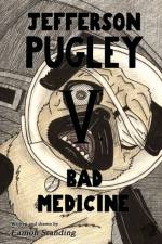 Jefferson Pugley V: Bad Medicine af Eamon Standing