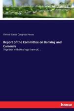 Report of the Committee on Banking and Currency af United States Congress House