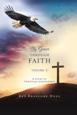 By Grace Through Faith Volume 2 af REV Bradford Hoel