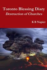 Toronto Blessing Diary Destruction of Churches af K B Napier