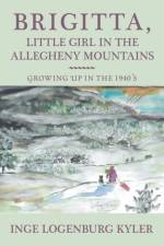 Brigitta, Little Girl in the Allegheny Mountains af Inge Logenburg Kyler
