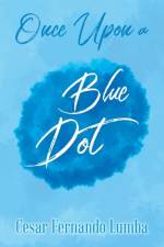 Once Upon a Blue Dot af Cesar Fernando Lumba