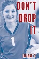 Don't Drop It af Liliane C