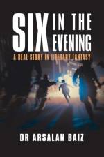 Six in the Evening af Dr Arsalan Baiz