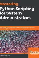 Mastering Python Scripting for System Administrators af Ganesh Sanjiv Naik
