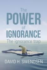 Power of Ignorance af David H Swendsen