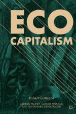 Eco-Capitalism af Robert Guttmann