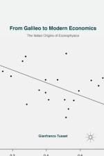 From Galileo to Modern Economics af Gianfranco Tusset