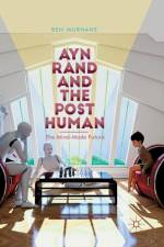 Ayn Rand and the Posthuman af Ben Murnane