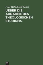 Ueber die Abnahme des theologischen Studiums af Paul Wilhelm Schmidt