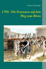 1794 - Die Franzosen auf dem Weg zum Rhein af Günter Schneider