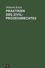 Praktiken des Zivilprozessrechtes af Wilhelm Kisch