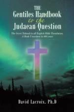 Gentiles Handbook to the Judaean Question af David LaCroix Ph D