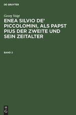 Enea Silvio de' Piccolomini, als Papst Pius der Zweite und sein Zeitalter af Georg Voigt