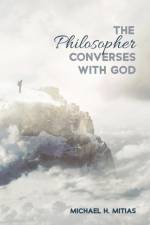 Philosopher Converses with God af Michael H Mitias