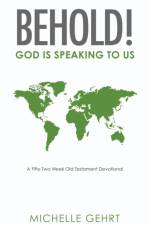 Behold! God Is Speaking to Us af Michelle Gehrt
