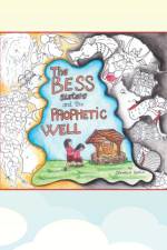 Bess Sisters and the Prophetic Well af Daniela Serio