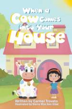 When a Cow Comes into Your House af Carmel Trovato