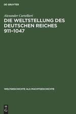 Die Weltstellung Des Deutschen Reiches, 911-1047 af Alexander Cartellieri