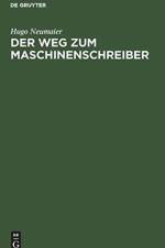 Der Weg Zum Maschinenschreiber af Hugo Neumaier