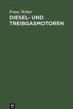 Diesel- Und Treibgasmotoren af Franz Weber