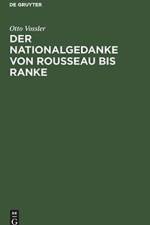 Nationalgedanke von Rousseau bis Ranke af Otto Vossler