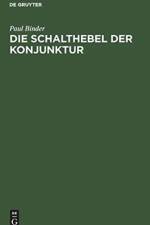 Die Schalthebel Der Konjunktur af Paul Binder