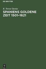 Spaniens Goldene Zeit 1501-1621 af R Trevor Davies
