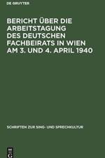 Bericht UEber Die Arbeitstagung Des Deutschen Fachbeirats in Wien Am 3. Und 4. April 1940