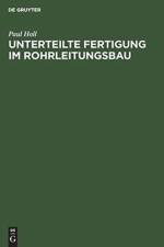 Unterteilte Fertigung Im Rohrleitungsbau af Paul Holl