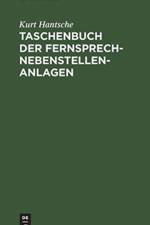 Taschenbuch Der Fernsprech-Nebenstellen-Anlagen af Kurt Hantsche
