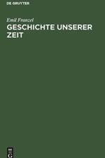 Geschichte Unserer Zeit af Emil Franzel