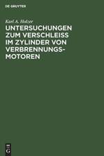 Untersuchungen Zum Verschleiss Im Zylinder Von Verbrennungs-Motoren af Karl a Holzer