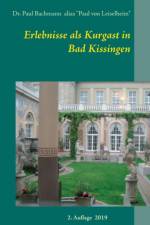Erlebnisse als Kurgast in Bad Kissingen af Paul Bachmann