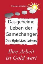 geheime Leben der Gamechanger af Thomas Sonnberger