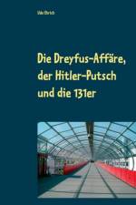 Dreyfus-Affare, der Hitler-Putsch und die 131er af Udo Ehrich