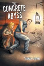 Concrete Abyss af Thomas Adams