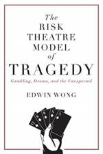 Risk Theatre Model of Tragedy af Edwin Wong